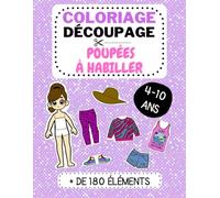 Coloriage découpage filles poupées à habiller - joue à la styliste de mode - de 4 à 10 ans - 45 pages: cahier d'activités manuelles et créatives