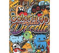 Coloriage Doodle Adulte: 50 Pages de Coloriage Doodle Art Anti stress Art therapie | Coloriage Street art Urbain et Graffiti | Coloriage creatif ... relaxant | Coloriage adulte Mystères Magique