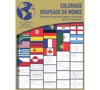 Coloriage Drapeaux du Monde: Découvrir tous les drapeaux du Monde tout en s’amusant | Parfait pour les enfants et adultes.