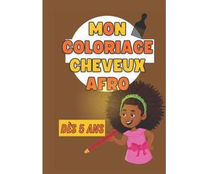 Coloriage enfant cheveux crépus, bouclés et ondulés dès 5 ans: coloriage pour apprendre à aimer ses cheveux texturés
