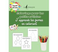 Coloriage enfants - A partir de 2 ans - Coloriage maternelle - J’apprends les formes en coloriant: Apprendre en s'amusant - Coloriage 2 ans