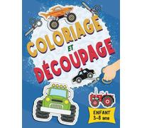 Coloriage et Découpage Enfant 3-8 ans: Cahier d'activités véhicules pour garçons apprendre à son enfant à colorier et à découper en s'amusant | Camion Voiture Monster Truck Train Moto