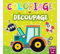 Coloriage et Découpage Enfant 3-8 ans: Livre d'activité pour apprendre à découper, Cahier d'activités véhicules, Idéal pour améliorer les compétences artisanales des enfants