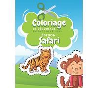 Coloriage Et Découpage Enfant 3 Ans Et Plus Édition Safari: Apprendre À Découper Pour Enfants | Cahier D'activités Pour Enfants | Coloriage Safari