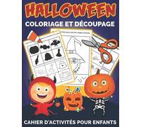 Coloriage Et Découpage Halloween - Cahier d'activités pour enfants: Apprendre À Découper Pour Enfants en Coloriant | Joli cadeau pour garçons et filles pendant l'Halloween
