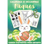 Coloriage et Découpage Pâques Cahier d'activités pour enfants: Apprendre À Découper Pour Enfants en Coloriant | Joli cadeau de Pâques pour garçons et filles