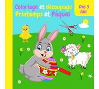 Coloriage et découpage Printemps et Pâques: Livre de Coloriage de Pâques pour Enfants de 3 ans et plus | Apprendre à son enfant à colorier et à ... pour filles et garçons | idée de cadeau