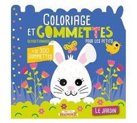 Coloriage Et Gommettes Pour Les Petits Le Jardin - Avec Plus De 300 Gommettes Repositionnables