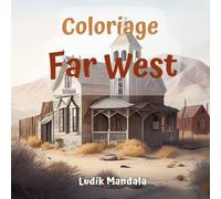 coloriage Far west: livre de coloriage de villes abandonnées en plein Texas | paysages pittoresques à colorier | grand format pour adultes et enfants +10ans