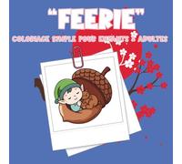 Coloriage « Féérie »: 40 pages simples et amusantes pour enfants dès 3 ans - Fées, licornes, dragons, étoiles, paysages féeriques à colorier