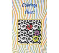 Coloriage Fleurs: Carnet de coloriage floral anti-stress pour adultes et enfants - 49 illustrations de fleurs pleine page