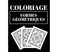 COLORIAGE: FORMES GÉOMÉTRIQUES | livre de coloriage avec des formes géométriques | 20 planches | pour adultes et enfants