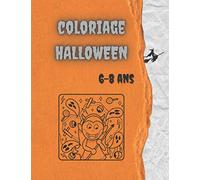 COLORIAGE HALLOWEEN 6-8 ANS: Cahier de coloriage halloween pour enfants de 6 à 8 ans -30 déssins originaux - 62 pages