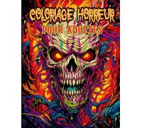 Coloriage Horreur: Plongez dans le côté obscur et sans peur, des gribouillis à l'effroi, Encrez vos cauchemars, affrontez vos peurs, une couleur à la fois.