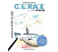 Coloriage inversé - Ambiance bord de mer Reverse coloring - Soizic Vanney - Un Dimanche Apres-Midi - broché - Livre-jeu