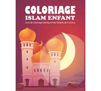 Coloriage Islam Enfant: Livre de Coloriage Islamique Pour Enfants de 3 à 8 ans, 30 jours d'apprentissage et de Bonnes Actions pour Rendre ce Ramadan ... du Ramadan et apprenez-en plus sur l'islam