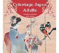 Coloriage Japon Adulte : Dessins à colorier anti-stress.: Livre de coloriage : inspiré de la culture et des paysages japonais.