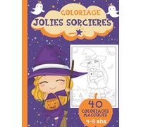 Coloriage Jolies Sorcières: 40 Coloriages Magiques de Sorcières Enfants 4-8 ans | Livre Coloriage Sorcières | Coloriages pour Filles
