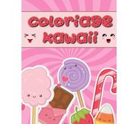 Coloriage Kawaii: Livre de coloriage Kawaii avec dessins super mignons de nourriture à colorier | Pour adultes ou enfants | 40 dessins grand format | Desserts, glaces, plats, fruits…
