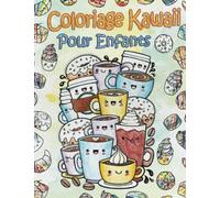 Coloriage Kawaii Pour Enfants: Le Livre Du Japonais Doodle Dessins Super Mignons - Animaux, Chibi Nourriture, Chat, Lapin, Plante, Et Autres Designs Amusant, Grosses Compositions