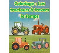 Coloriage : les tracteurs à travers le temps