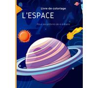 Coloriage l'espace 4-8 ans: 30 pages à colorier sur l'espace pour les enfants de 4 à 8 ans