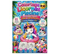 Coloriage Licornes Piscine pour Enfants, Seniors, TDAH et Esprits Précoces - Univers Magique d’Été: 85 dessins sur 173 pages - livre de coloriage ... et détaillés pour concentration et créativité
