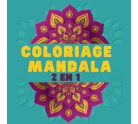 Coloriage Mandala 2 en 1: Livre de Coloriage Mandala Libre et Coloriage par Numéros: Dessins Faciles à Colorier pour les Adultes ou les Enfants