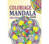 Coloriage Mandala Adulte: Livre de Coloriage Mandalas Anti Stress Adulte : 40 Mandalas Mystère à Colorier Adulte pour Apaiser l'Âme et Soulager le ... Adulte (Coloriage Mystere Mandalas Adulte)