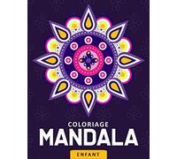 Coloriage Mandala Enfant: 55 Mandala à Colorier Enfant - Mandala Livre de Coloriage pour Enfants - Mandala Livre Enfants - Coloriage Mandalas Faciles | Mandala Enfant