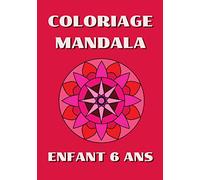 Coloriage mandala enfant 6 ans: 80 mandalas à colorier pour enfants à partir de 6 ans - Livre de coloriage mandalas enfant - 17,8 x 25.4 cm