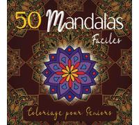Coloriage Mandalas pour les séniors: Livre de coloriage facile pour personnes âgées avec maladie d'Alzheimer | Art thérapie cahier de coloriage adulte | 50 magnifiques mandalas relaxants à colorier