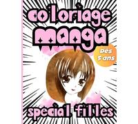 coloriage manga spécial filles: un album de coloriages pour fille fan de mangas, d'animés et de style kawaii
