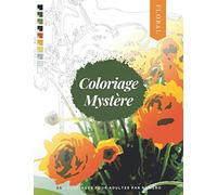 Coloriage mystère: livre de coloriage pour adultes par numéro | FLORAL | 50 dessins à colorier en format A4 | Art Thérapie
