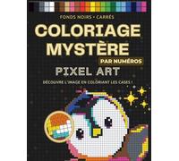 Coloriage Mystere Pixel Art: Mignonnes Images Cachees a Reveler par Numeros pour la Detente - Pour Adultes et Adolescents