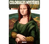 Coloriage Mystère Œuvres d’Art : Livre de coloriage adulte magique numéroté inspiré des tableaux de maîtres: Format A4