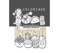 Coloriage nourriture Kawaii: livre à colorier avec 30 pages d'illustrations adorables de nourriture et d'animaux magiques / glace bonbon cake licorne ... pour enfant adulte et adolescent / 8,5x11 po