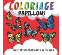 Coloriage - Papillons: 38 papillons de très grande taille à colorier pour les enfants et les adultes! Idéal contre le stress - 21 x 21 cm