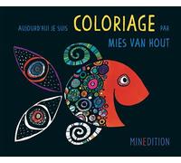 Mies van Hout – Coloriage : Aujourd'hui je suis