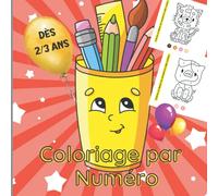 Coloriage par numéro dès 2/3 ans: Livre de coloriage en couleur pour enfant dès 2 ans sur le thème des animaux en grand format pour l'apprentissage des chiffres jusqu'à 10 - Idéal pour la maternelle
