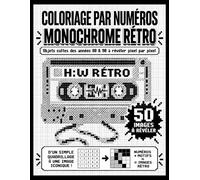 Coloriage par Numéro Monochrome Rétro: 50 Objets Cultes et Mystères Nostalgiques à Révéler au Stylo Noir • Art-Thérapie et Détente pour Adultes