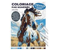 Coloriage par numéros adulte | Chevaux et paysages sereins | Animaux réalistes en pleine nature, idéal pour feutres à alcool et crayons de couleur: ... de détente en créant des œuvres harmonieuses