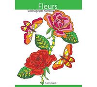 Coloriage par numéros Fleurs: Livre de coloriage pour enfants et adultes + BONUS coloriage gratuites