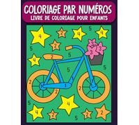 Coloriage par numéros Livre de coloriage pour enfants: Activité créative avec des animaux mignons, des véhicules et plus encore !