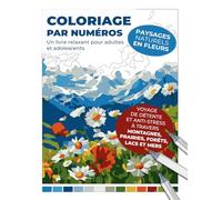 Coloriage par numéros - Paysages naturels en fleurs | Un livre relaxant pour adultes et adolescents | Voyage de détente et anti-stress à travers ... derrière ces scènes réalistes de la nature