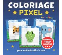 Coloriage Pixel: enfants dès 4 ans | cahier pixel art avec modèles en couleur et repères visuels | livre de coloriage d'animaux mignons pour fille et ... dessins | idée cadeau anniversaire et noël
