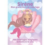 Coloriage Sirène: Livre de Coloriage pour Enfants, 100 Sirènes à colorier, dès 3ans, Gros livre de coloriage