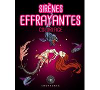 Coloriage sirènes effrayantes par Loutecrea: livre de coloriage pour adultes et ados, immergez-vous dans les abîmes peuplés de sirènes et de créatures marines sombres et mystérieuses