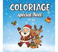 Coloriage spécial Noël: 4/7 ans avec une miniature en couleur sur chaque page pour guider l’enfant - Format carré 8.5" - Activités de Noël ludiques et éducatives