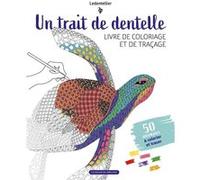 Coloriage, un trait de dentelle Ledentellier (Auteur)